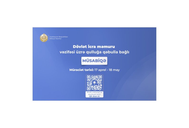 Dövlət icra məmuru vəzifəsi üzrə qulluğa qəbulla bağlı müsabiqə elan edilir